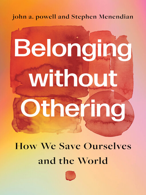 Title details for Belonging without Othering by john a. powell - Wait list